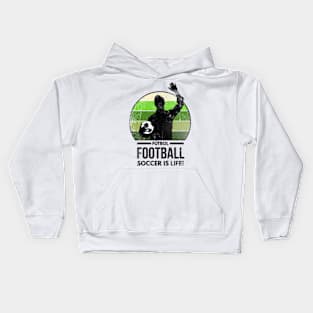 Futbol Football Soccer Is Life Kids Hoodie